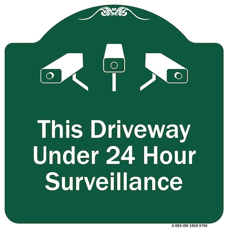 Signmission This Driveway Under 24 Hour Surveillance W/ Graphics Heavy-Gauge Aluminum Sign, 18" H, GW-1818-9748 A-DES-GW-1818-9748